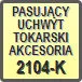Piktogram - Pasujący uchwyt tokarski akcesoria: 2104-K